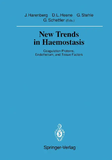 New Trends in Haemostasis: Coagulation Proteins, Endothelium, and Tissue Factors by Job Harenberg