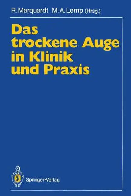 Das Trockene Auge in Klinik Und PRAXIS by Rolf Marquardt, Michael a. Lemp