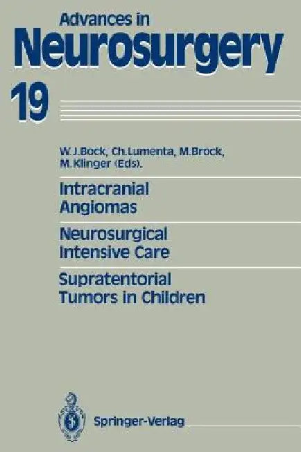 Intracranial Angiomas. Neurosurgical Intensive Care. Supratentorial Tumors in Children: Proceedings of the 41st Annual Meeting of the Deutsche Gesells by Wolfgang J. Bock