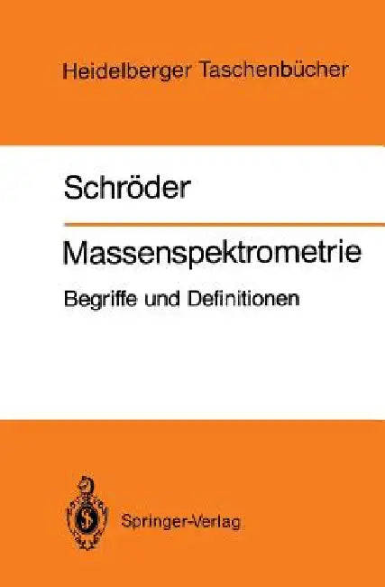 Massenspektrometrie: Begriffe Und Definitionen by Ernst Schröder