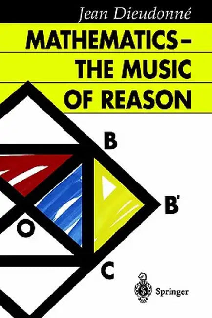 Mathematics -- The Music of Reason by H. G. Dales