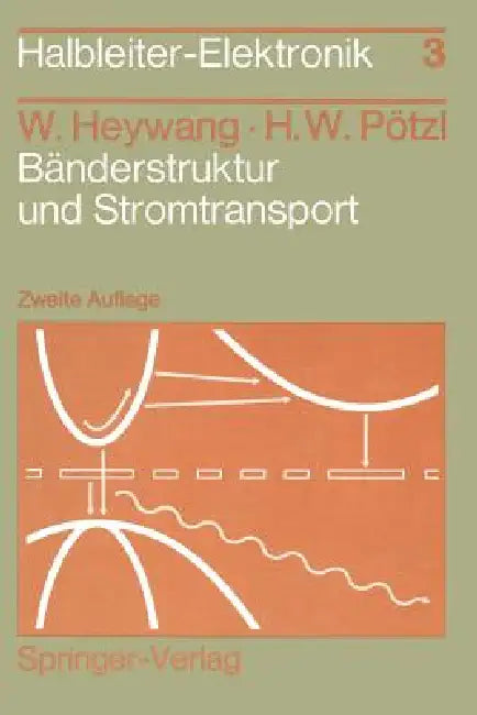 Bänderstruktur Und Stromtransport by Walter Heywang, Hans W. Pötzl