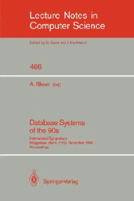 Database Systems of the 90s: International Symposium, Müggelsee, Berlin, Frg, November 5-7, 1990, Proceedings by Albrecht Blaser