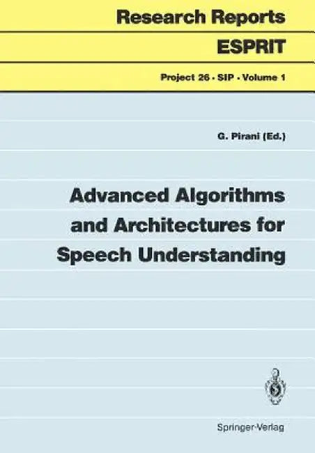 Advanced Algorithms and Architectures for Speech Understanding by Giancarlo Pirani