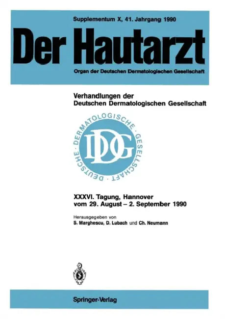 Supplementum X, 41. Jahrgang 1990 Verhandlungen Der Deutschen Dermatologischen Gesellschaft: XXXVI. Tagung Gehalten in Hannover Vom 29. August - 2. Se by Sandor Marghescu, Dietrich Lubach, Christine Neumann