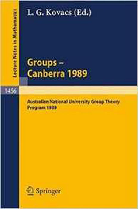 Groups - Canberra 1989: Australian National University Group Theory Program 1989 (Vol. 1456)