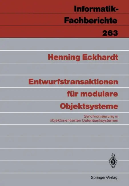 Entwurfstransaktionen Für Modulare Objektsysteme: Synchronisierung in Objektorientierten Datenbanksystemen by Henning Eckhardt