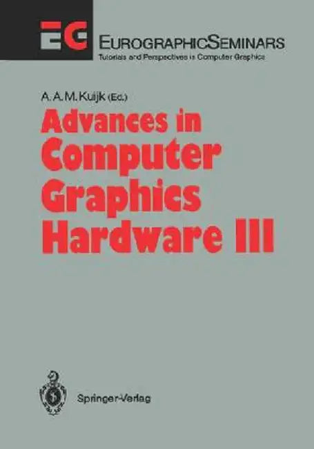 Advances in Computer Graphics Hardware III by A. A. M. Kuijk