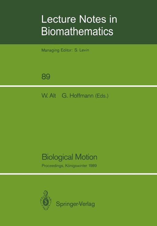 Biological Motion: Proceedings of a Workshop Held in Königswinter, Germany, March 16-19, 1989 by Wolfgang Alt