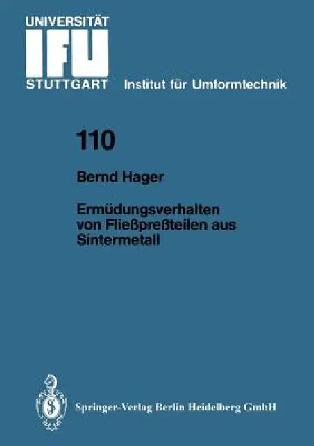 Ermüdungsverhalten Von Fließpreßteilen Aus Sintermetall by Bernd Hager