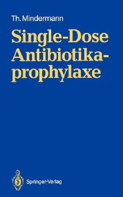 Single-Dose Antibiotikaprophylaxe by Thomas Mindermann