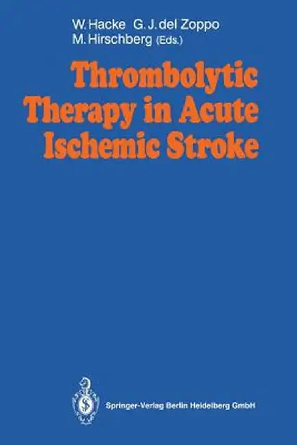 Thrombolytic Therapy in Acute Ischemic Stroke by Werner Hacke