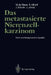 Das Metastasierte Nierenzellkarzinom: Klinik Und Therapeutische Aspekte by J. Atzpodien, Werner De Riese, H. Kirchner