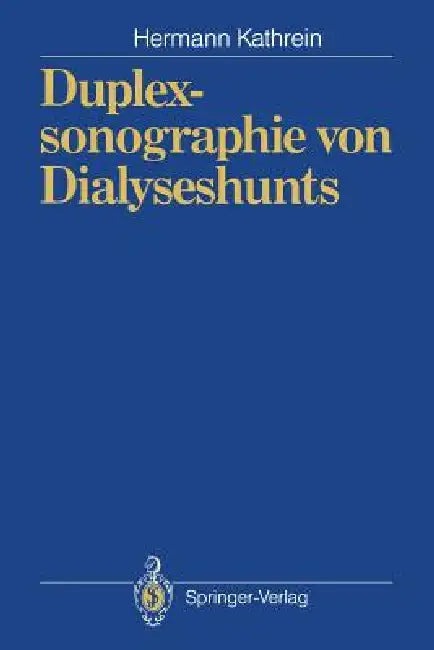 Duplexsonographie Von Dialyseshunts by Hermann Kathrein, P. Dittrich