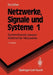 Netzwerke, Signale Und Systeme: Systemtheorie Linearer Elektrischer Netzwerke by Hans W. Schüßler