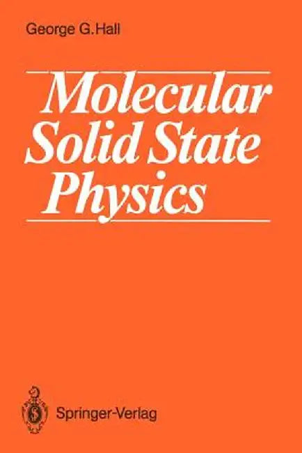 Molecular Solid State Physics by George G. Hall