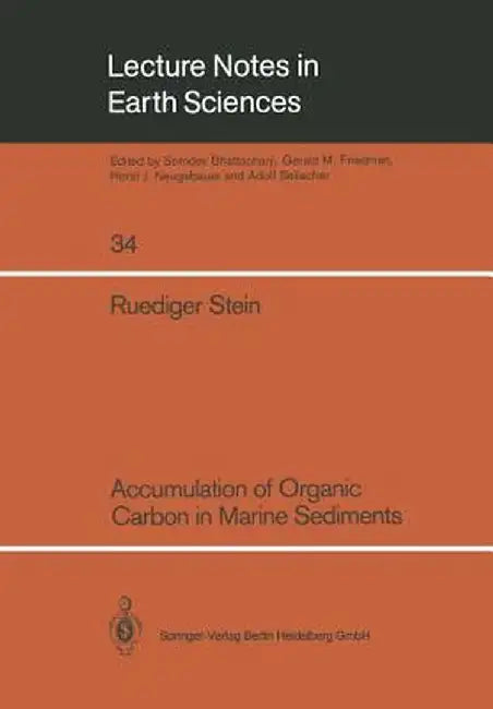 Accumulation of Organic Carbon in Marine Sediments: Results from the Deep Sea Drilling Project/Ocean Drilling Program (Dsdp/Odp) by Ruediger Stein