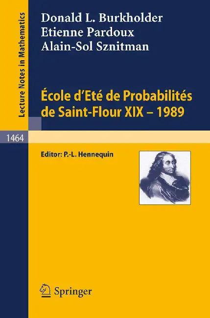Ecole D'Ete De Probabilites De Saint-Flour Xix - 1989 by Donald L. Burkholder, Etienne Pardoux