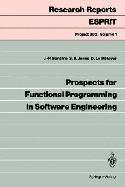 Prospects for Functional Programming in Software Engineering by P. Fradet, Jean-Pierre Banatre, A. Sinclair