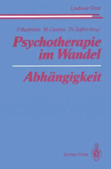 Psychotherapie Im Wandel Abhängigkeit by Peter Buchheim, J. Cremerius, Manfred Cierpka