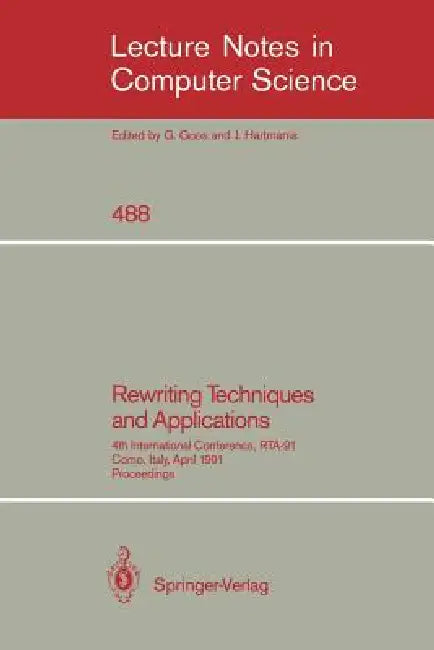 Rewriting Techniques and Applications: 4th International Conference, Rta-91, Como, Italy, April 10-12, 1991. Proceedings by Ronald V. Book