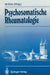 Psychosomatische Rheumatologie by Wolfgang Eich, A. Weintraub, F. Dicke