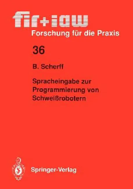Spracheingabe Zur Programmierung Von Schweißrobotern by Birgit Scherff