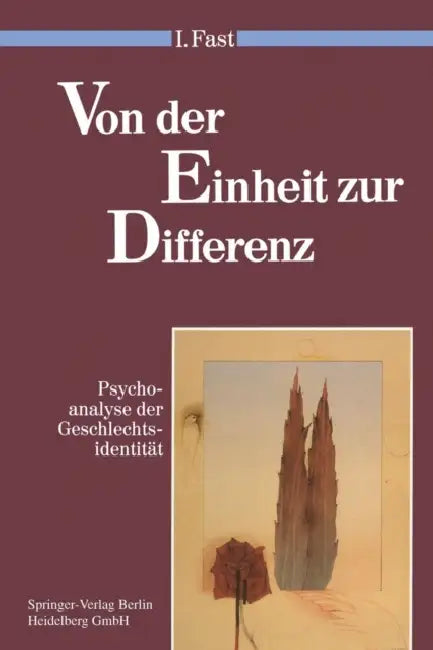 Von Der Einheit Zur Differenz: Psychoanalyse Der Geschlechtsidentität by Irene Fast, E. Vorspohl