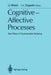 Cognitive -Affective Processes: New Ways of Psychoanalytic Modeling by Ulrich Moser