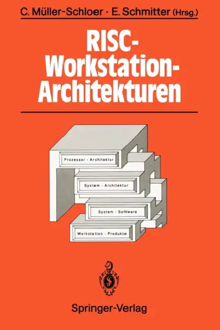 Risc-Workstation-Architekturen: Prozessoren, Systeme Und Produkte by Christian Müller-Schloer, Ernst Schmitter