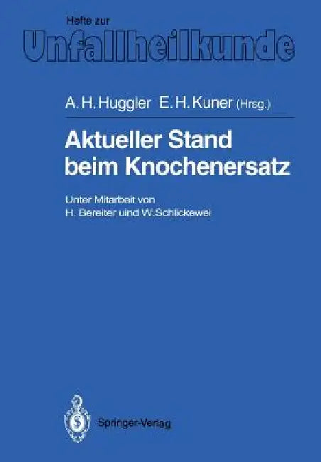 Aktueller Stand Beim Knochenersatz by H. Bereiter, A. H. Huggler, W. Schlickewei
