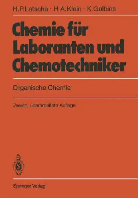 Chemie Für Laboranten Und Chemotechniker: Organische Chemie by Hans P. Latscha, Helmut A. Klein, Klaus Gulbins