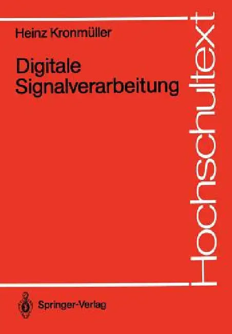 Digitale Signalverarbeitung: Grundlagen, Theorie, Anwendungen in Der Automatisierungstechnik by Heinz Kronmüller