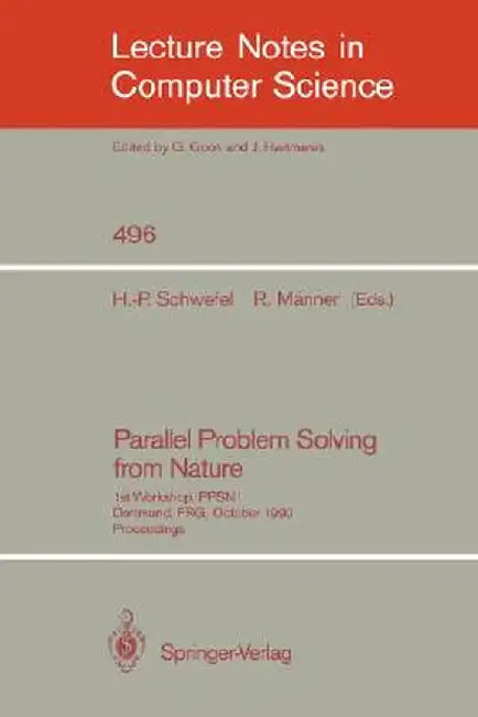 Parallel Problem Solving from Nature: 1st Workshop, Ppsn I Dortmund, Frg, October 1-3, 1990. Proceedings by Hans-Paul Schwefel