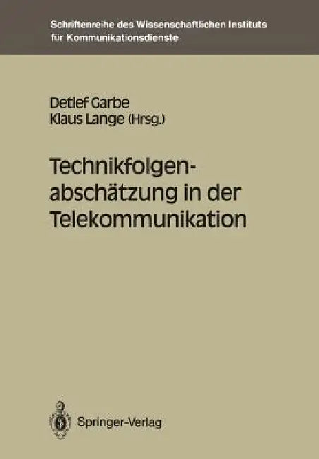 Technikfolgenabschätzung in Der Telekommunikation by Detlef Garbe, Klaus Lange