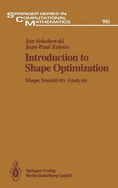 Introduction to Shape Optimization: Shape Sensitivity Analysis by Jan Sokoowski