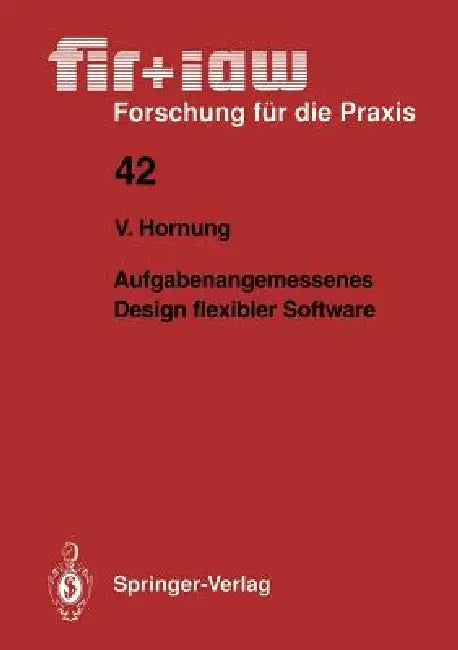 Aufgabenangemessenes Design Flexibler Software by Volker Hornung