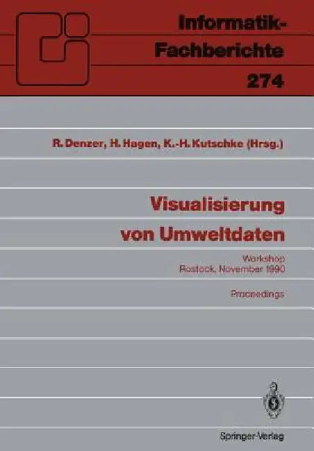 Visualisierung Von Umweltdaten: Rostock, 20. November 1990 Proceedings by Ralf Denzer, Hans Hagen, Karl-Heinz Kutschke