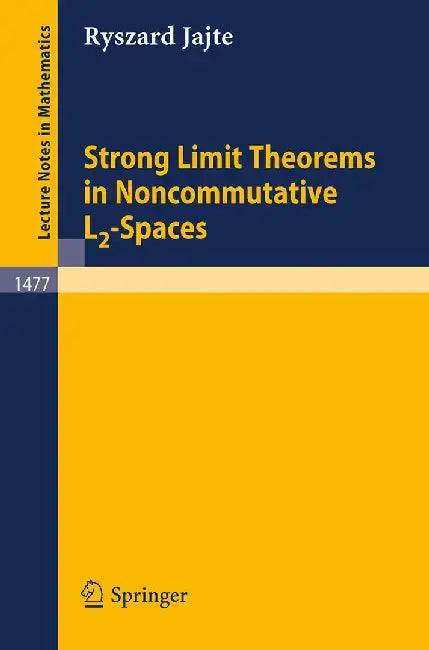 Strong Limit Theorems In Noncommutative L2-Spaces by Ryszard Jajte