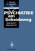 Psychiatrie Am Scheideweg: Was Bleibt? Was Kommt? by Luc Ciompi, Hans Heimann