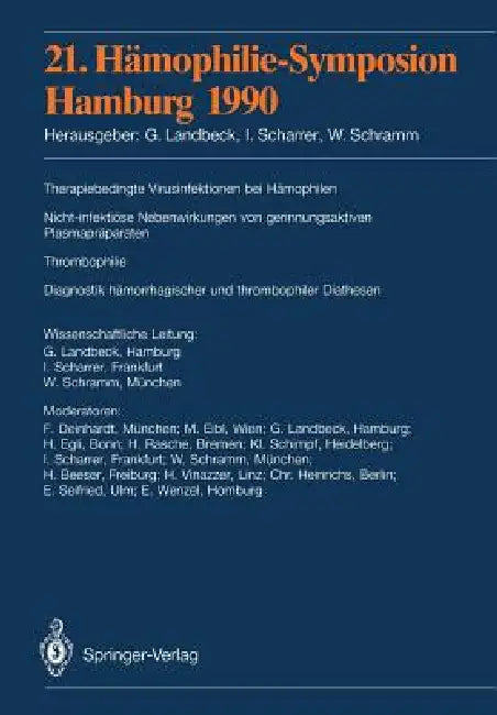 21. Hämophilie-Symposion: Hamburg 1990 by G. Landbeck, F. Deinhardt, I. Scharrer