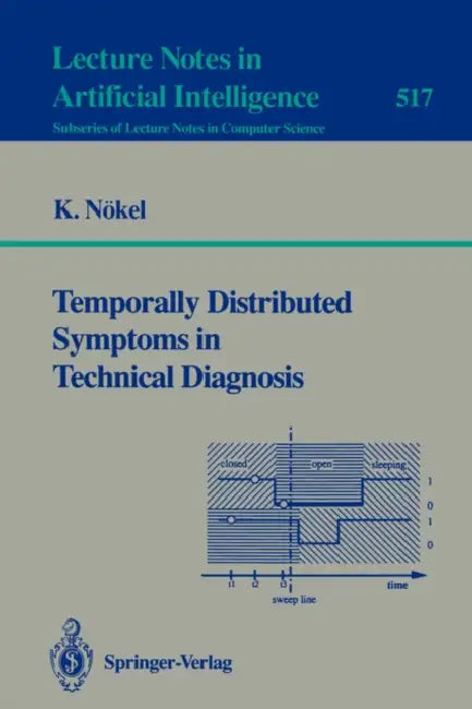 Temporally Distributed Symptoms in Technical Diagnosis by Klaus Nökel