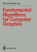 Fundamental Algorithms for Computer Graphics: NATO Advanced Study Institute Directed by J.E. Bresenham, R.A. Earnshaw, M.L.V. Pitteway by J. E. Bresenham