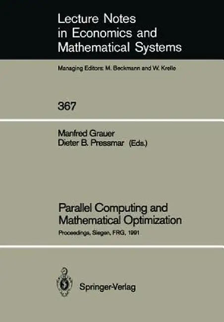 Parallel Computing and Mathematical Optimization: Proceedings of the Workshop on Parallel Algorithms and Transputers for Optimization, Held at the Uni by Manfred Grauer