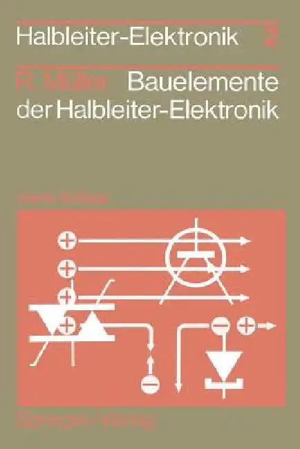 Bauelemente Der Halbleiter-Elektronik by Rudolf Müller