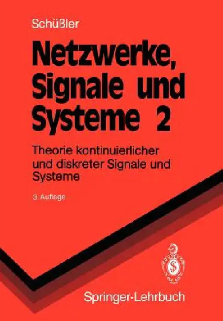 Netzwerke, Signale Und Systeme: Band 2 Theorie Kontinuierlicher Und Diskreter Signale Und Systeme by Hans W. Schüßler