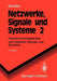 Netzwerke, Signale Und Systeme: Band 2 Theorie Kontinuierlicher Und Diskreter Signale Und Systeme by Hans W. Schüßler