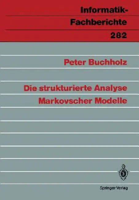Die Strukturierte Analyse Markovscher Modelle by Peter Buchholz