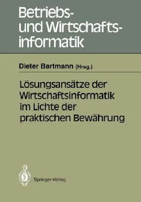 Lösungsansätze Der Wirtschaftsinformatik Im Lichte Der Praktischen Bewährung by Dieter Bartmann