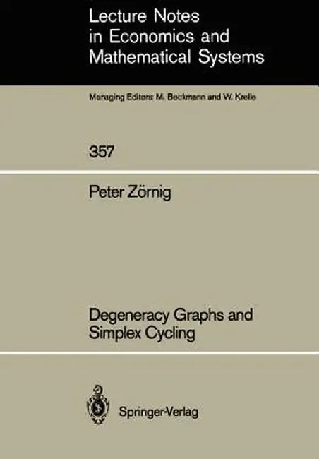 Degeneracy Graphs and Simplex Cycling by Peter Zörnig